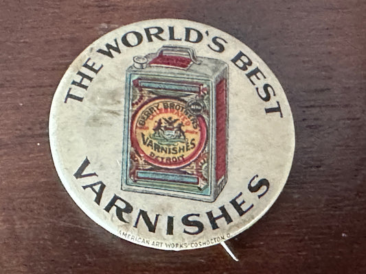 Advertising Pinback Button: Berry Brothers Detroit The World's Best Varnishes